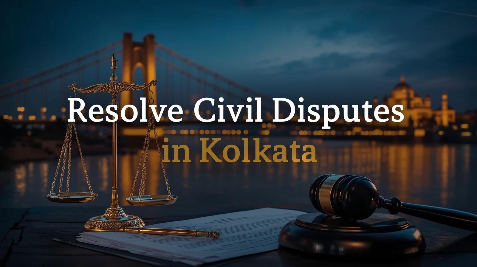 Civil Disputes Kolkata - Property, Tenancy, Contract Disputes Legal Help